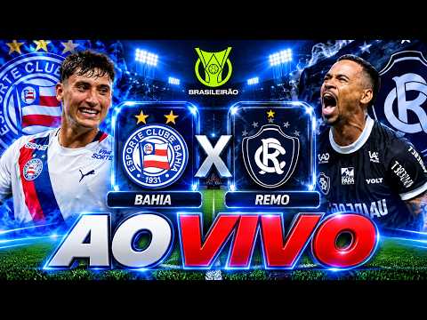 BAHIA X REMO I AO VIVO | CAMPEONATO BRASILEIRO 2026 | DIRETO DA ARENA FONTE NOVA I