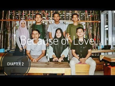 Because Of Love (Chapter 2)-Short Movie