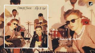 Flesh of My Flesh by Orange juice
