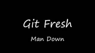 Git Fresh - Man Down