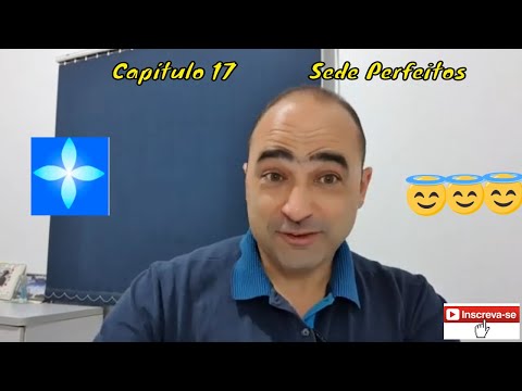 Palestra Capítulo 17 Evangelho Segundo o Espíritismo - Sede Perfeitos