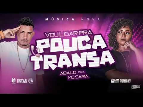 MC ABALO E MC SARA-VOU LIGAR PRA POUCA TRANSA-PLAYBACK OFICIAL
