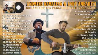 Download lagu Full Lagu rohani terbaik Andmesh Kamaleng dan Andy ambarita mp3