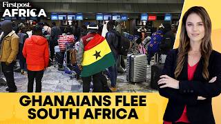 Ghana Airlifts Citizens Amid South Africa's Anti-Foreigner Unrest | Firstpost Africa | N18G