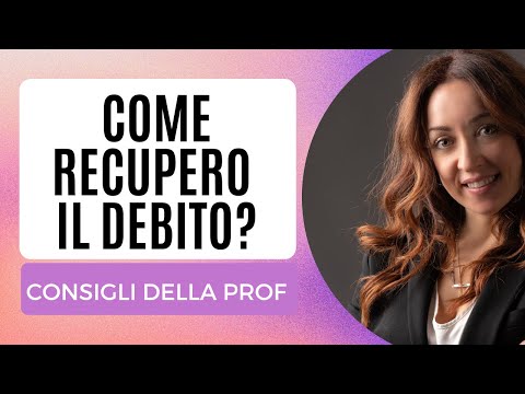 CONSIGLI PER IL RECUPERO DEL DEBITO (parola di prof)