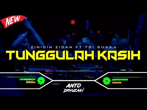 DJ TUNGGULAH KASIH - ZIDAN ft TRI SUAKA‼️ VIRAL TIKTOK || FUNKOT VERSION