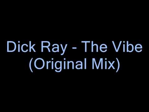 Dick Ray - The Vibe (Original Mix)