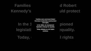 Families were convinced Robert Kennedy's leadership would protect civil rights.