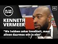 Kenneth Vermeer: ‘We hebben zeker kwaliteit, maar alleen daarmee win je niet’