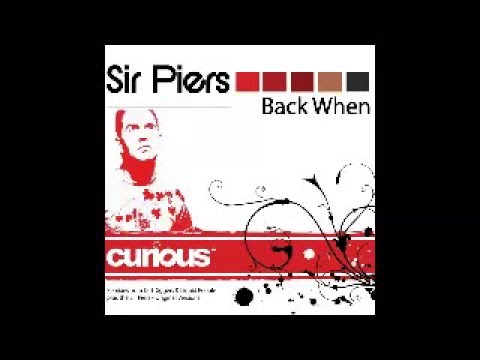 Sir Piers ft. Robert Owens - Back When (Radio Edit) HQ