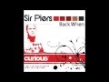 Sir Piers ft. Robert Owens - Back When (Radio Edit) HQ