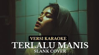 Download lagu Karaoke Terlalu Manis - Slank Cover mp3 Download lagu Karaoke Terlalu Manis - Slank Cover mp3