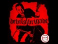 Devil's Brigade - Half Way To Hell 