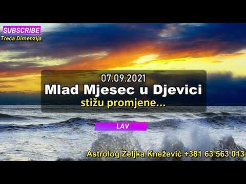 ŠTA VAŠEM ZNAKU I PODZNAKU DONOSI MLAD MJESEC U DJEVICI 07 09 2021 GODINE!!!