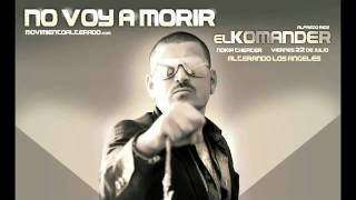 No Voy A Morir   El Komander Estudio 2011   YouTube