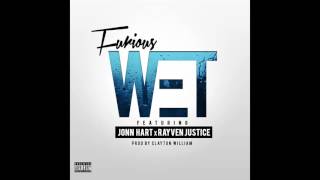 Furious   Wet Audio ft  Jonn Hart  Rayven Justice