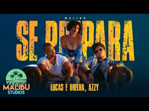 Malibu || Se Prepara - Lucas e Orelha, Azzy (prod. Keviin)