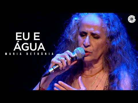 Eu E Água - Maria Bethânia
