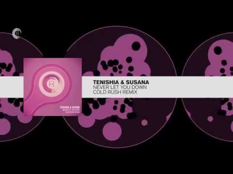 Tenishia & Susana - Never Let You Down (Cold Rush Remix)
