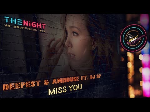 Deepest & AMHouse Ft. DJ SP - Miss You