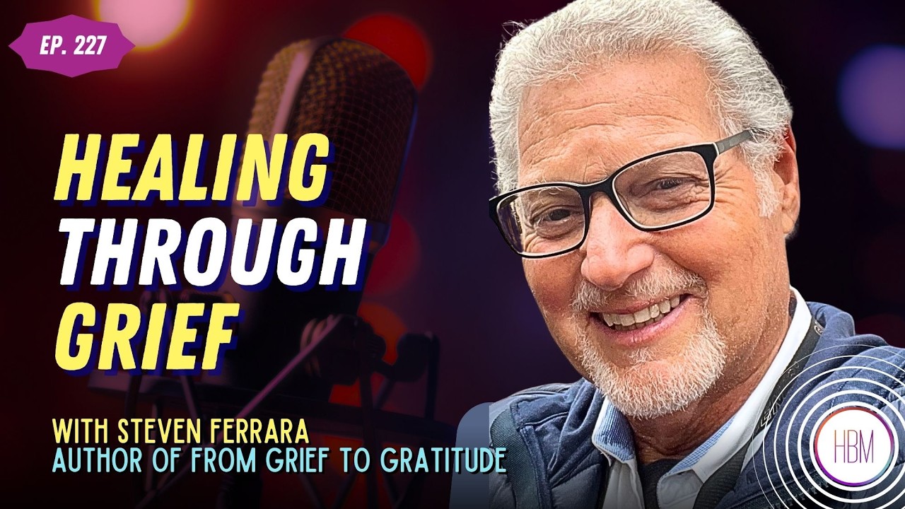 What If Death Isn't the End? A New Way to Heal Grief | Steven Ferrara ,Ep 227