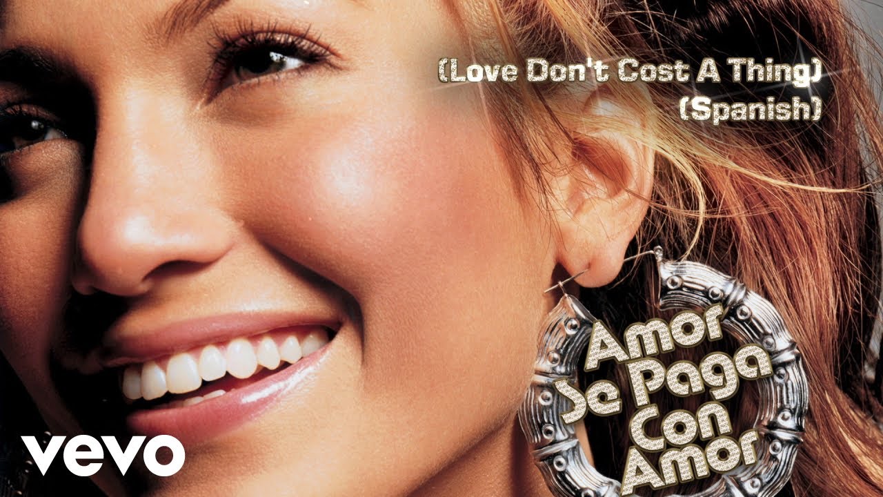 Jennifer Lopez - Amor Se Paga Con Amor (Love Don't Cost A Thing) (spanglish)