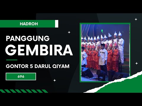 Hadroh Panggung Gembira 696 Extraordinary Generation Gontor 5 Darul Qiyam 2022