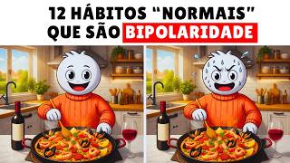 12 hábitos que parecem normais, mas podem indicar Bipolaridade (A Psicologia Explica)