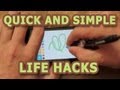 Quick and simple life hacks