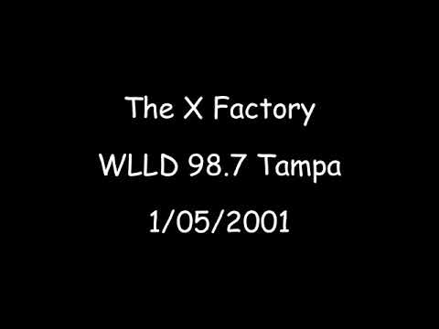 The X Factory  WLLD 98.7 Tampa  1/05/2001  DJ Rose DJ Trauma
