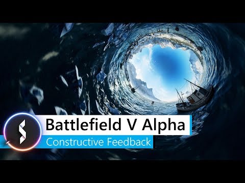 Battlefield V Alpha Constructive Feedback Video