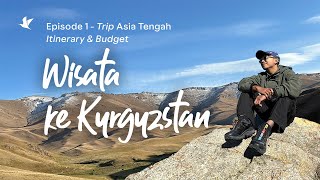Trip Asia Tengah - Episode 1: Itinerary dan Budget Wisata ke Uzbekistan, Kyrgyzstan, Kazakhstan