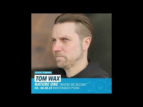 Tom Wax | NATURE ONE 2023 "where we belong" CLASSIC TERMINAL