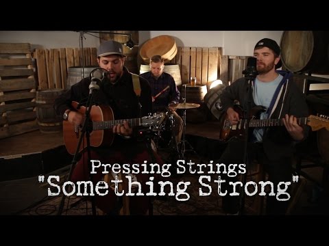 Pressing Strings || "Something Strong" || Barrel Room Sessions