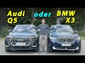 Neuer Audi Q5 Gegen BMW X3 Im Vergleichstest Welches Ist Das Bessere SUV 2026
