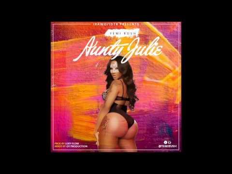 Yemi Rush - Aunty Julie (Prod. Lexyflow)
