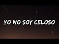 Bad Bunny Yo No Soy Celoso Letra Lyrics Un Verano Sin Ti