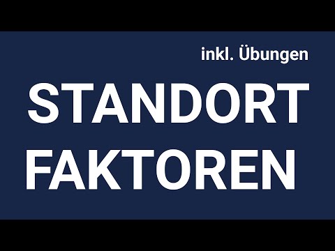 Standortfaktoren erklärt - harte und weiche inkl. Übung!