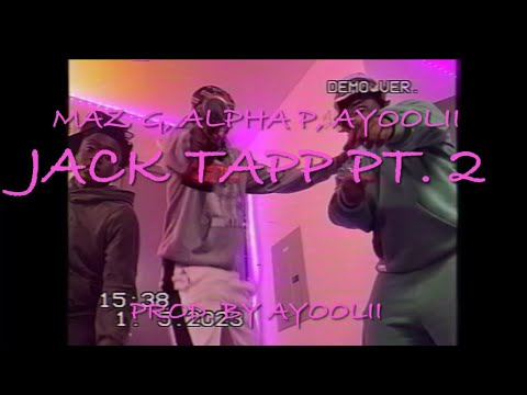 Maz G x Alpha P x AyooLii - Jack TAPP Pt. 2 (Prod. By AyooLii)
