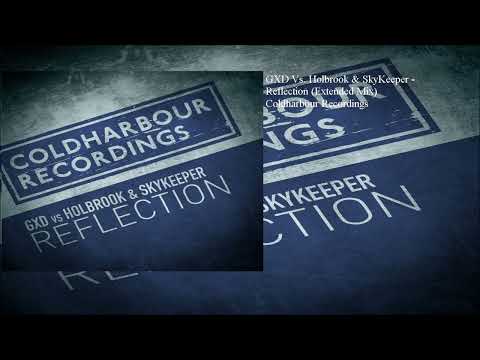 GXD Vs. Holbrook & SkyKeeper - Reflection (Extended Mix)