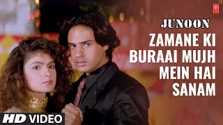Zamane Ki Buraai Mujh Mein Hai Sanam [Full Song] | Junoon | Rahul Roy, Pooja Bhatt