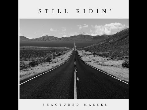 Still Ridin by Fractured Masses