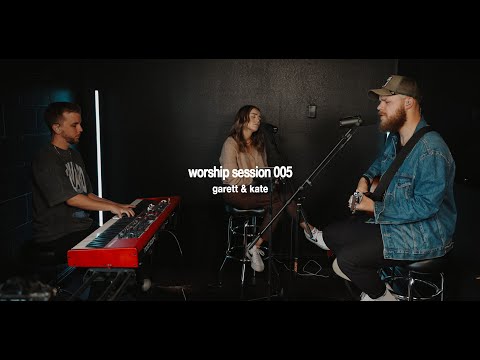 Worship Session 005 | Garett & Kate