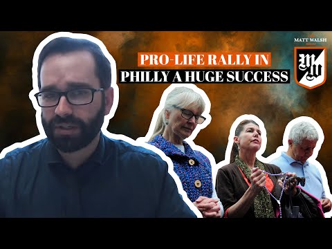 Pro-Life Rally In Philly Is A Huge Success | The Matt Walsh Show Ep. 257