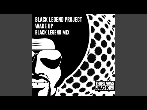 Wake Up (Black Legend Mix)