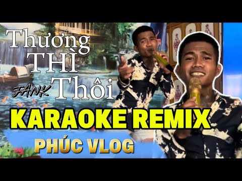 THƯƠNG THÌ THÔI KARAOKE ￼ REMIX|| PHÚC VLOG BEAT GÓC ￼