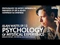 Alan Watts on the Psychology of Mystical Experience - Being in the Way Ep. 13