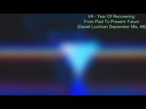 VA - Year Of Recovering: From Past To Present: Fatum (Daniel Lockhart September Mix, #8)