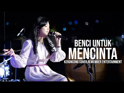 Naif - Benci Untuk Mencinta | Remember Entertainment ( Keroncong Version Cover )