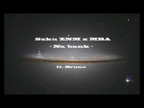 Szku ZNM x MBA - Na bank (ft. Bruno)